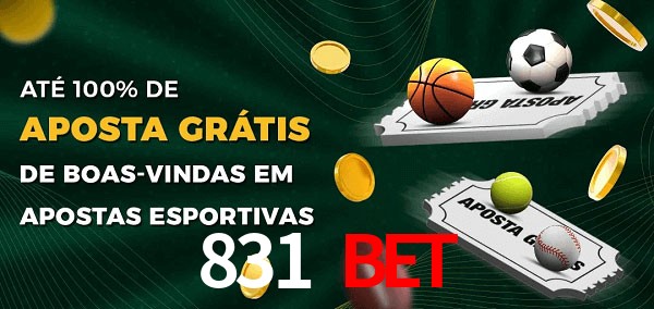 831 bet Ate 100% de Aposta Gratis