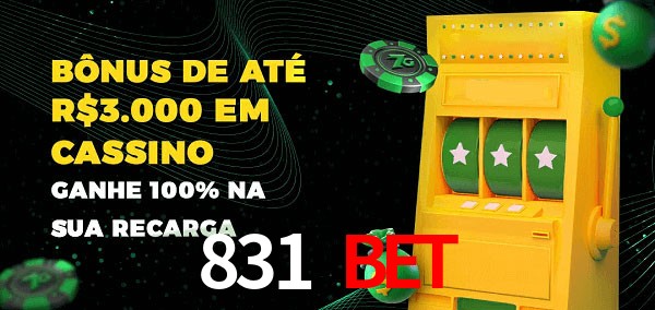 831 bet melhor bônus de depósito